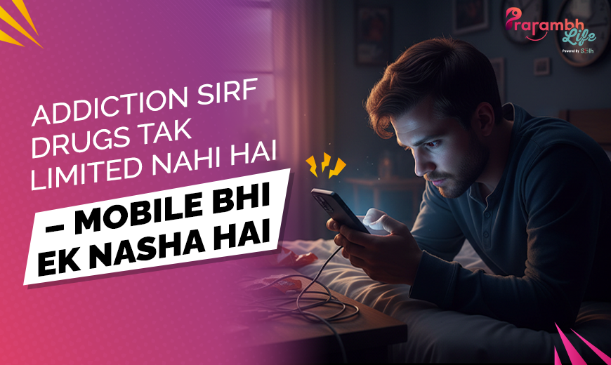 Mobile addiction, Digital addiction , Behavioral addiction, Mobile nasha, Non-substance addiction,  Technology addiction,  Screen addiction,  Smartphone dependency, AI-powered de-addiction,addiction treatment